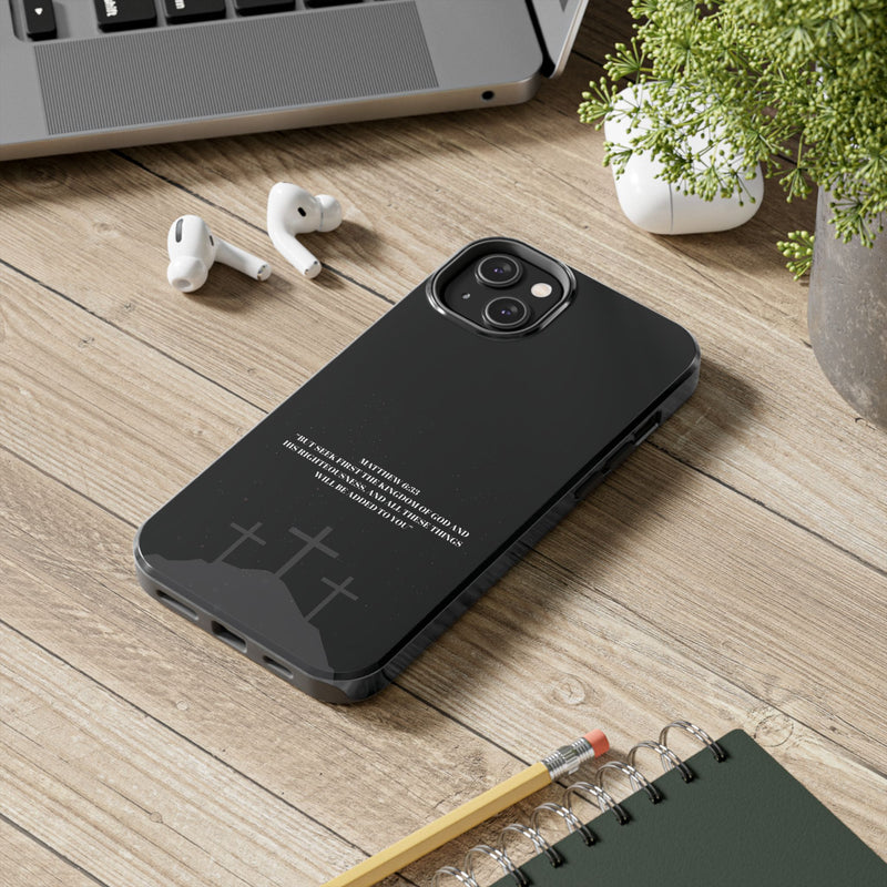 Phone Case - Matthew 6:33 Christian Design